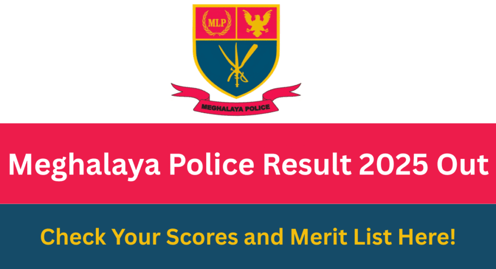 Meghalaya Police Result 2025 official merit list and scorecard announcement